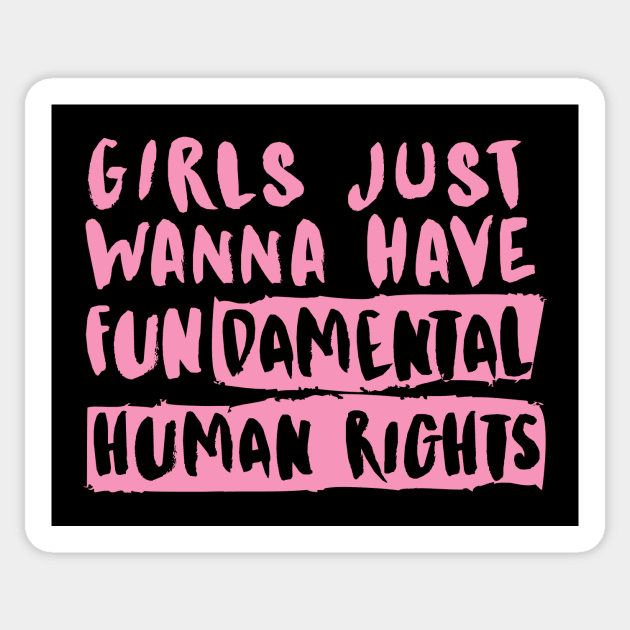 Girls Just Wanna Have FUNdamental Human Rights Sticker by Feminist Vibes